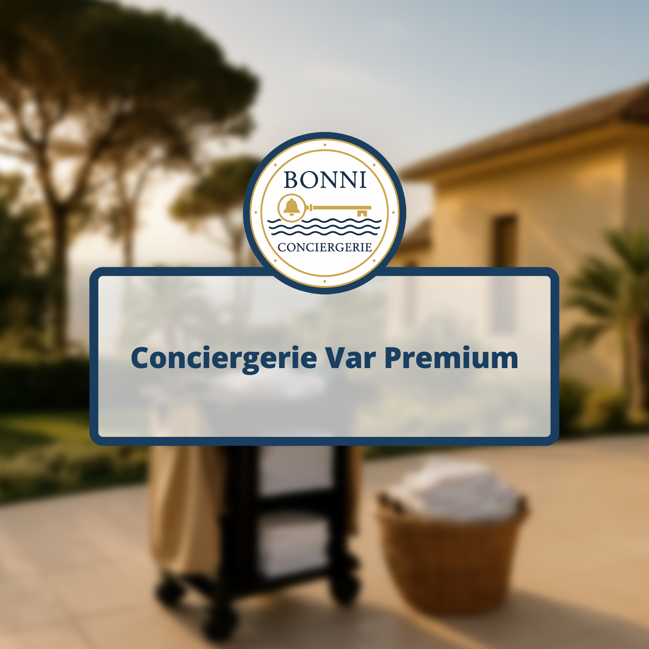 Conciergerie Var Premium