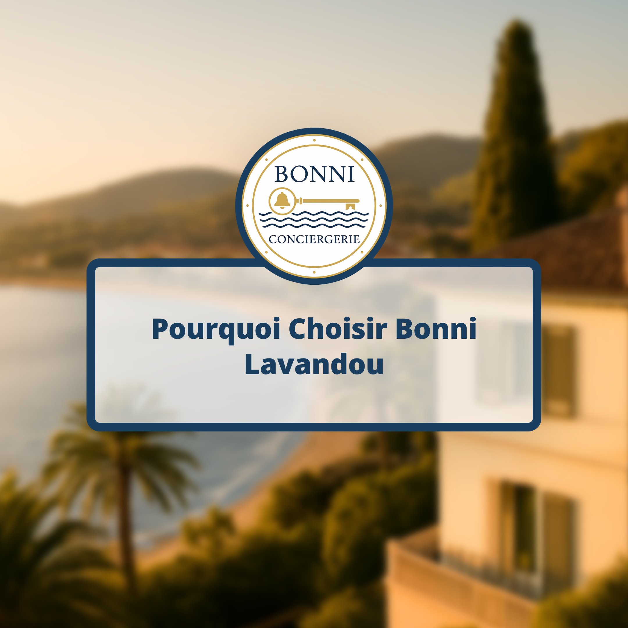 Pourquoi Choisir Bonni Lavandou