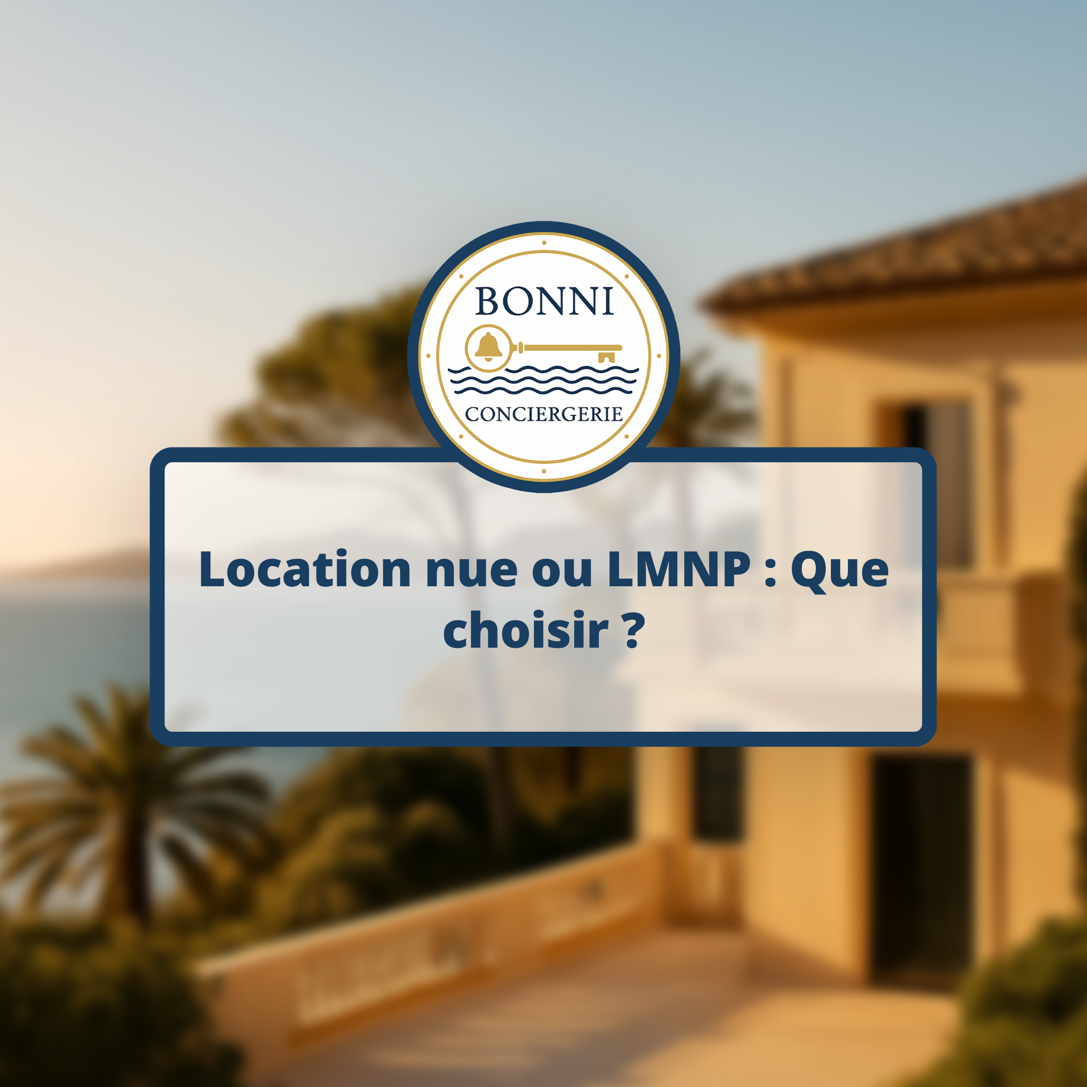 Location nue ou LMNP : Que choisir ?